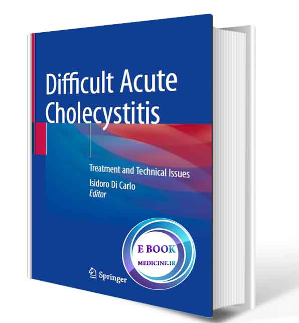 دانلود کتاب Difficult Acute Cholecystitis: Treatment and Technical Issues 2021(Original PDF)